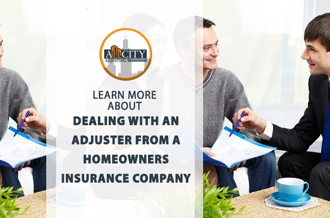 Dealing with an Adjuster from a Homeowners’ Insurance Company