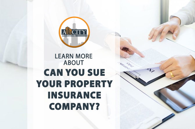 Can You Sue Your Property Insurance Company?