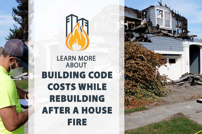 Building Code Costs While Rebuilding After a House Fire