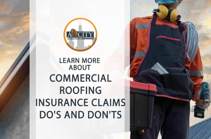 Commercial Roofing Insurance Claims: Do’s and Don’ts