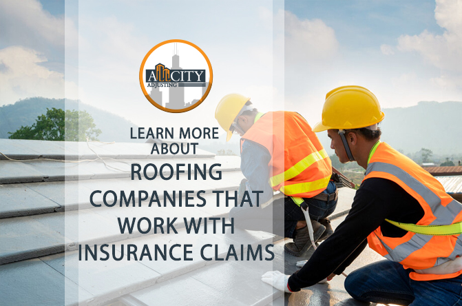 Roofing Companies that work with Insurance Claims