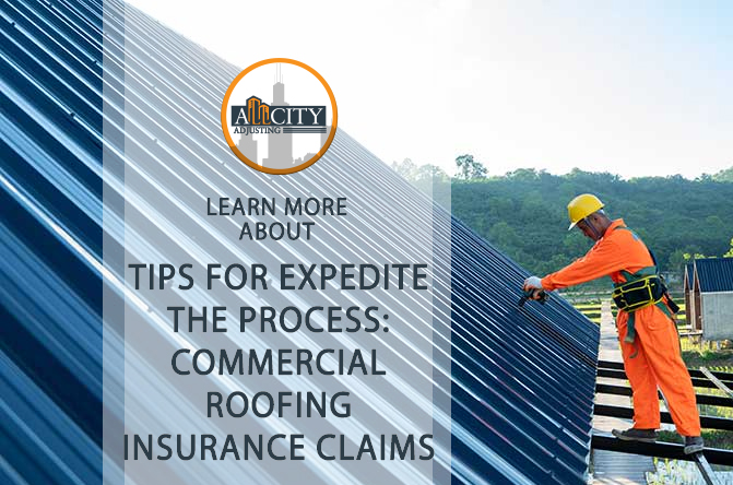 Tips Expedite the Process :Commercial Roofing Insurance Claims